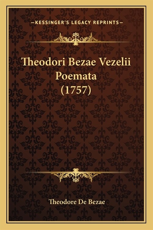 Theodori Bezae Vezelii Poemata (1757) (Paperback)