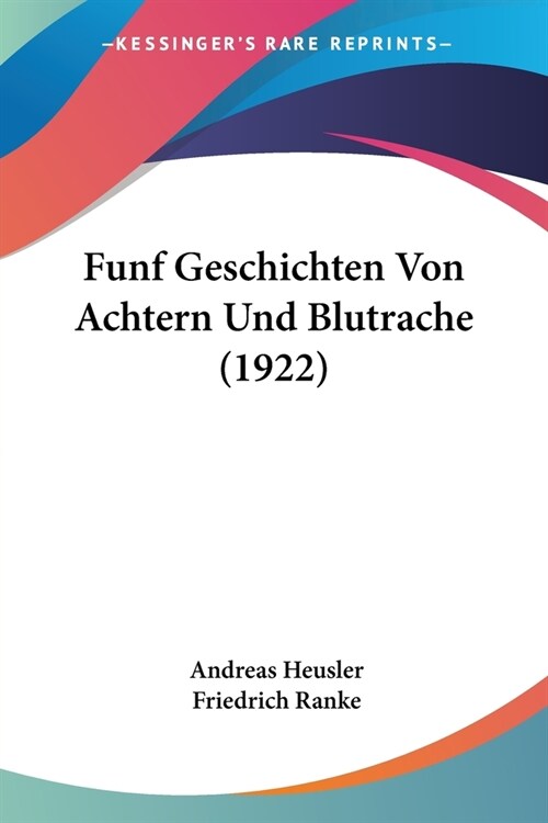 Funf Geschichten Von Achtern Und Blutrache (1922) (Paperback)