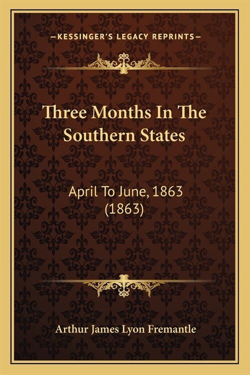 Three Months In The Southern States: April To June, 1863 (1863) (Paperback)