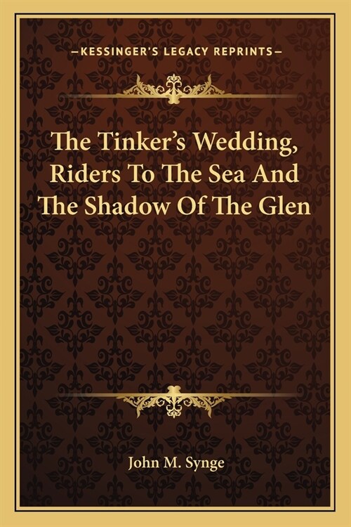 The Tinkers Wedding, Riders To The Sea And The Shadow Of The Glen (Paperback)