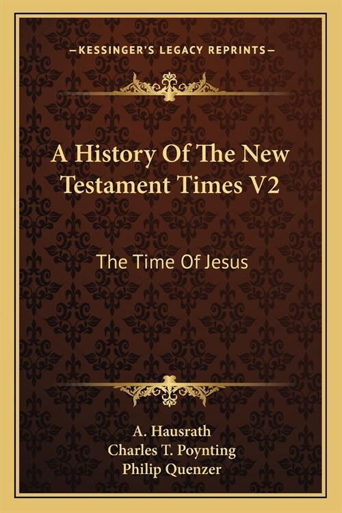 A History Of The New Testament Times V2: The Time Of Jesus (Paperback)