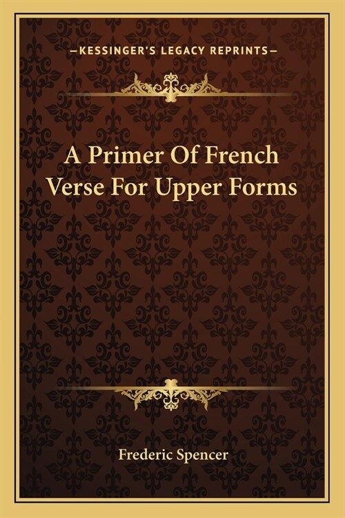 A Primer Of French Verse For Upper Forms (Paperback)
