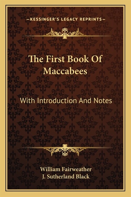 The First Book Of Maccabees: With Introduction And Notes (Paperback)