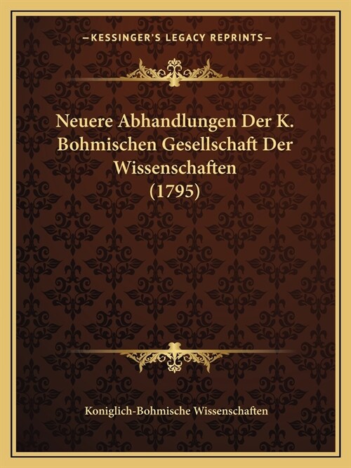 Neuere Abhandlungen Der K. Bohmischen Gesellschaft Der Wissenschaften (1795) (Paperback)