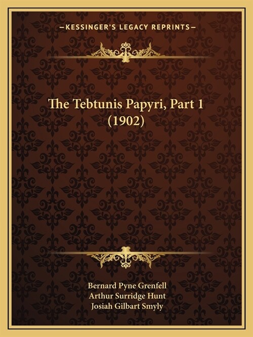The Tebtunis Papyri, Part 1 (1902) (Paperback)