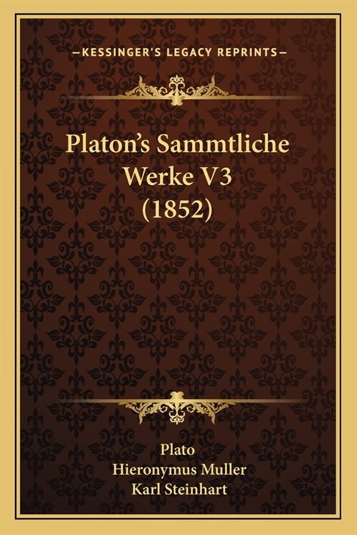 Platons Sammtliche Werke V3 (1852) (Paperback)