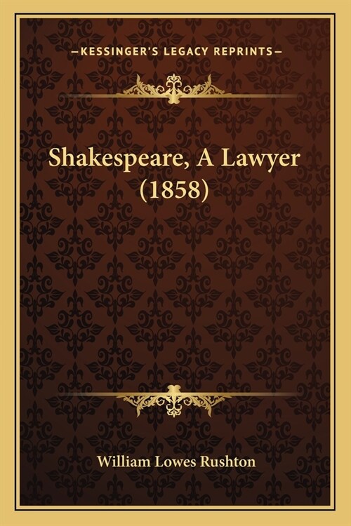 Shakespeare, A Lawyer (1858) (Paperback)