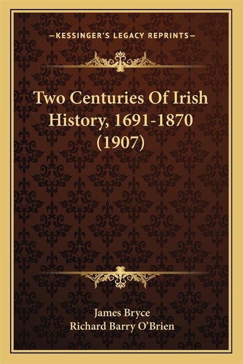 Two Centuries Of Irish History, 1691-1870 (1907) (Paperback)