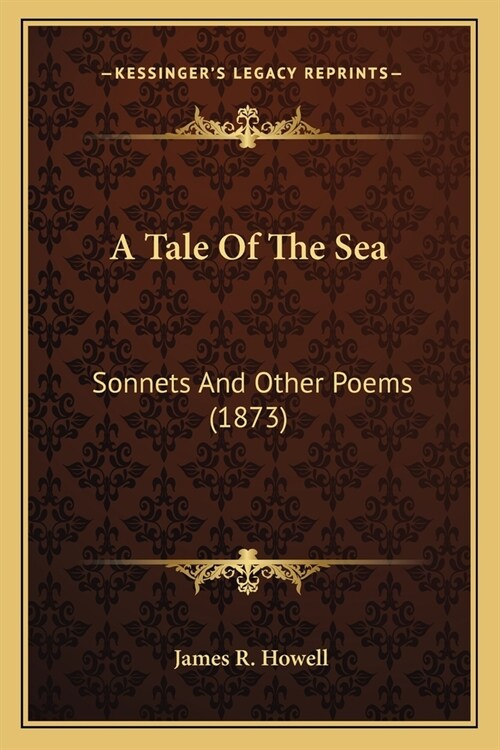 A Tale Of The Sea: Sonnets And Other Poems (1873) (Paperback)