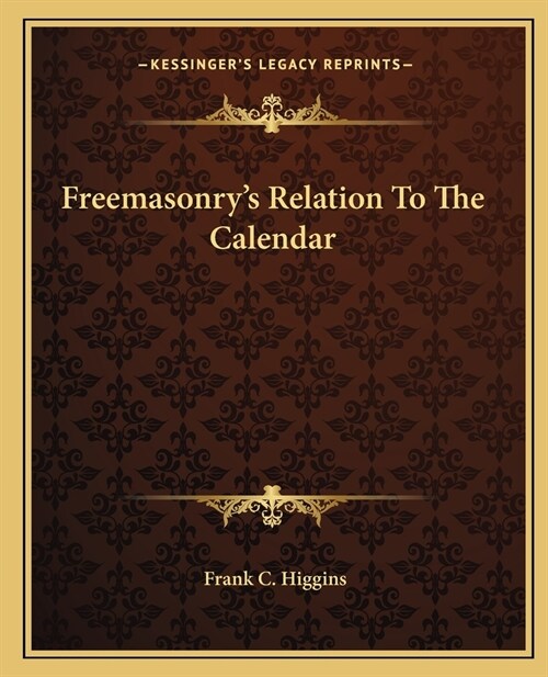 Freemasonrys Relation To The Calendar (Paperback)