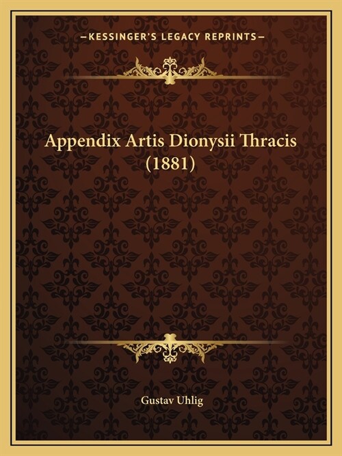 Appendix Artis Dionysii Thracis (1881) (Paperback)