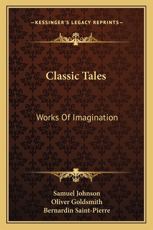 Classic Tales: Works Of Imagination (Paperback)