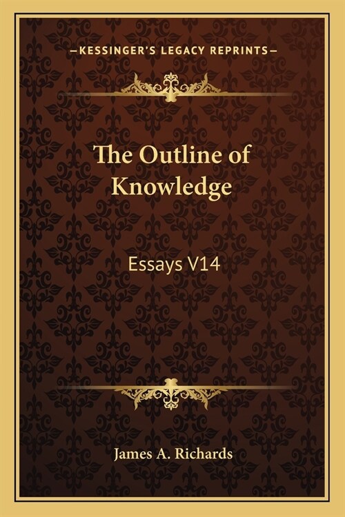 The Outline of Knowledge: Essays V14 (Paperback)