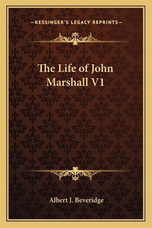 The Life of John Marshall V1 (Paperback)