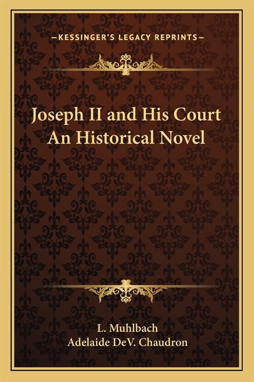 Joseph II and His Court An Historical Novel (Paperback)