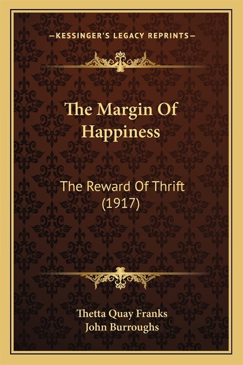 The Margin Of Happiness: The Reward Of Thrift (1917) (Paperback)