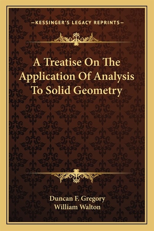 A Treatise On The Application Of Analysis To Solid Geometry (Paperback)