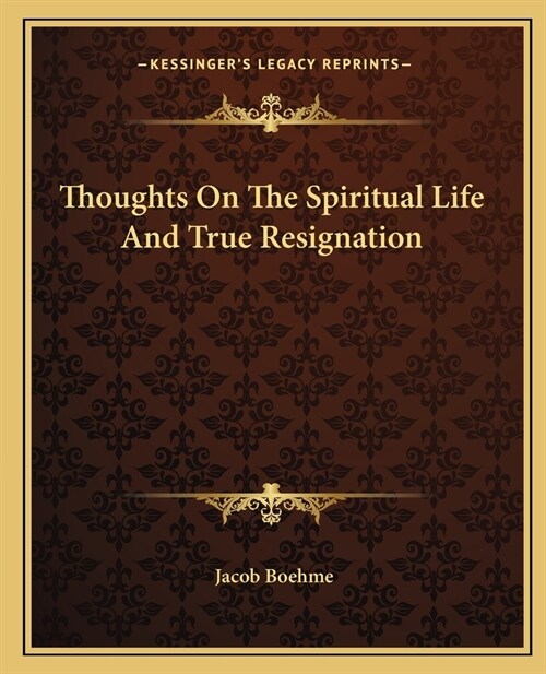 Thoughts On The Spiritual Life And True Resignation (Paperback)