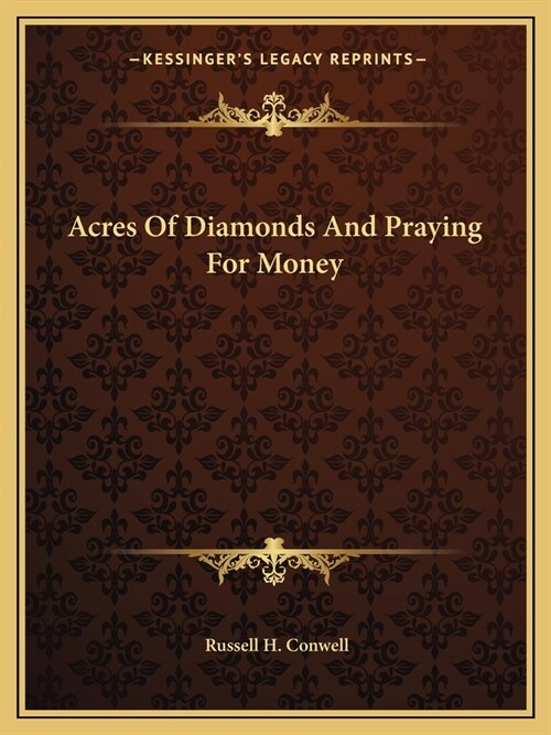 Acres Of Diamonds And Praying For Money (Paperback)