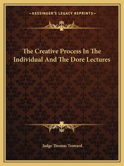 The Creative Process In The Individual And The Dore Lectures (Paperback)