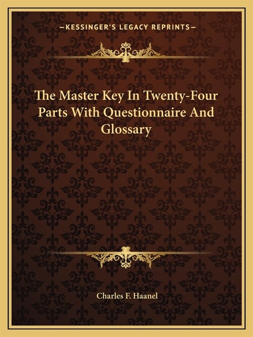 The Master Key In Twenty-Four Parts With Questionnaire And Glossary (Paperback)