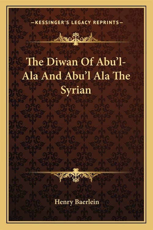 The Diwan Of Abul-Ala And Abul Ala The Syrian (Paperback)