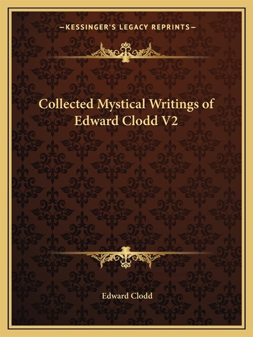 Collected Mystical Writings of Edward Clodd V2 (Paperback)