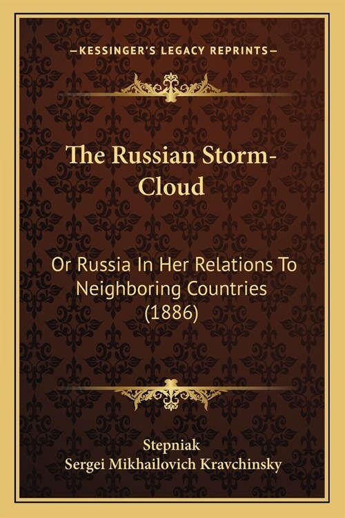 The Russian Storm-Cloud: Or Russia In Her Relations To Neighboring Countries (1886) (Paperback)