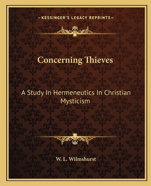 Concerning Thieves: A Study In Hermeneutics In Christian Mysticism (Paperback)