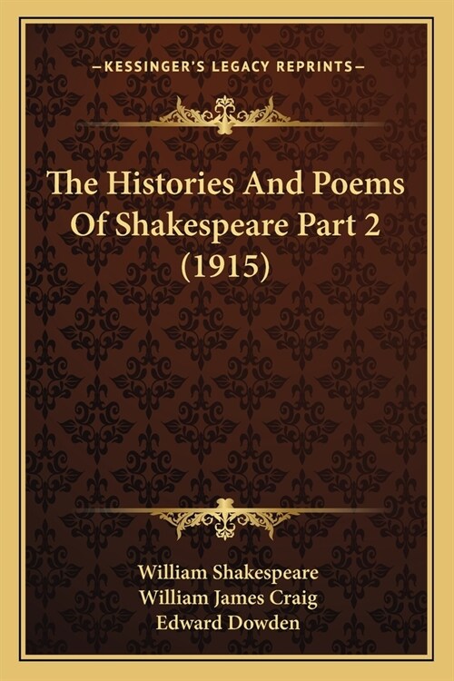 The Histories And Poems Of Shakespeare Part 2 (1915) (Paperback)