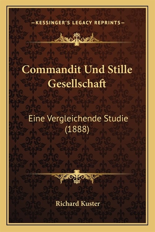 Commandit Und Stille Gesellschaft: Eine Vergleichende Studie (1888) (Paperback)