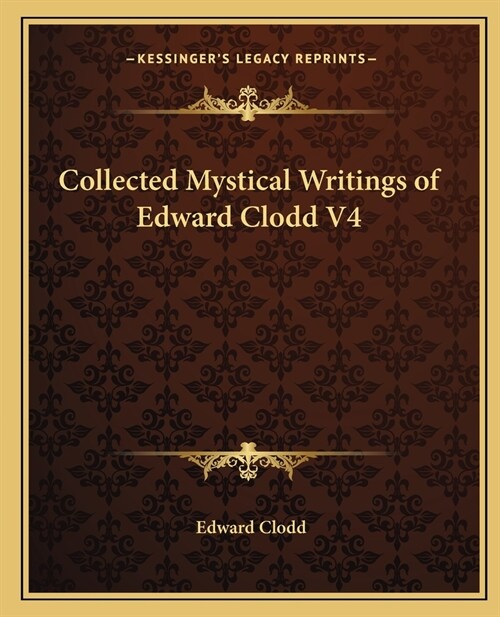 Collected Mystical Writings of Edward Clodd V4 (Paperback)