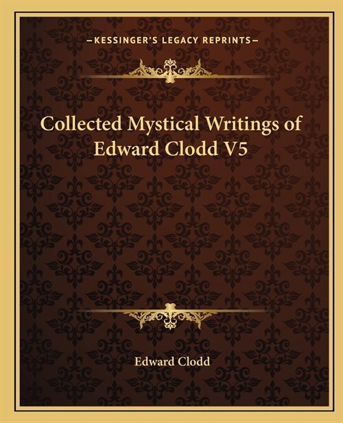 Collected Mystical Writings of Edward Clodd V5 (Paperback)