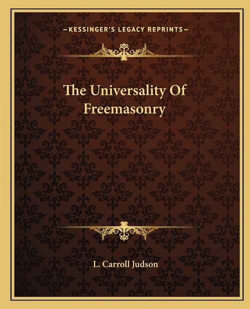 The Universality Of Freemasonry (Paperback)
