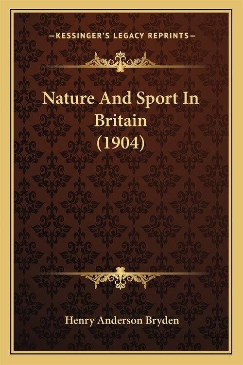 Nature And Sport In Britain (1904) (Paperback)