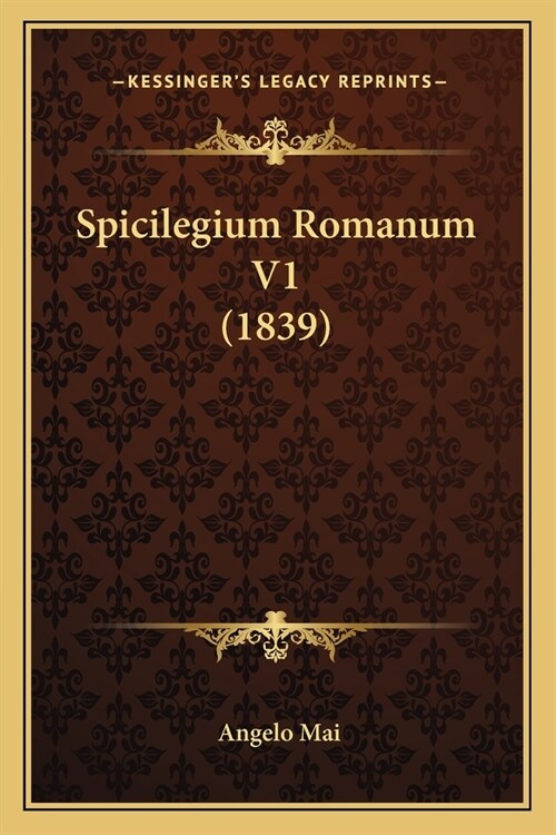 Spicilegium Romanum V1 (1839) (Paperback)