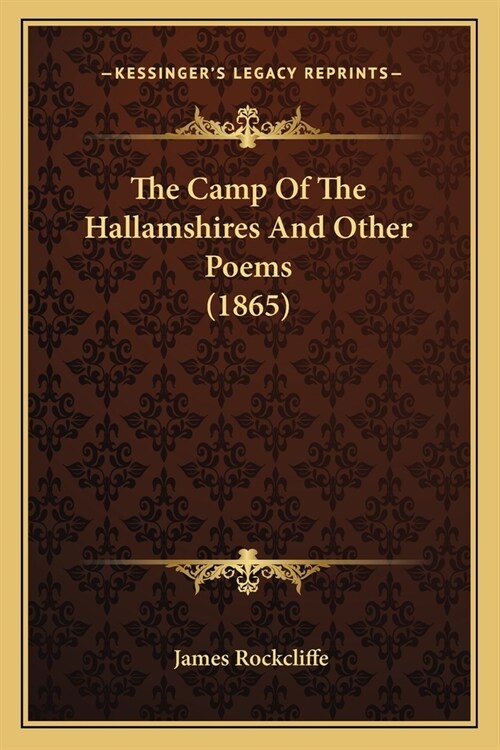 The Camp Of The Hallamshires And Other Poems (1865) (Paperback)
