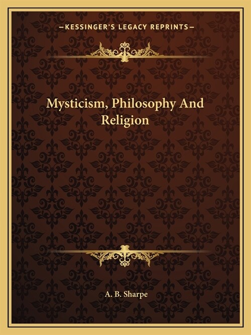 Mysticism, Philosophy And Religion (Paperback)