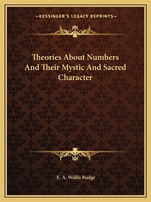 Theories About Numbers And Their Mystic And Sacred Character (Paperback)