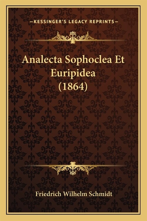 Analecta Sophoclea Et Euripidea (1864) (Paperback)