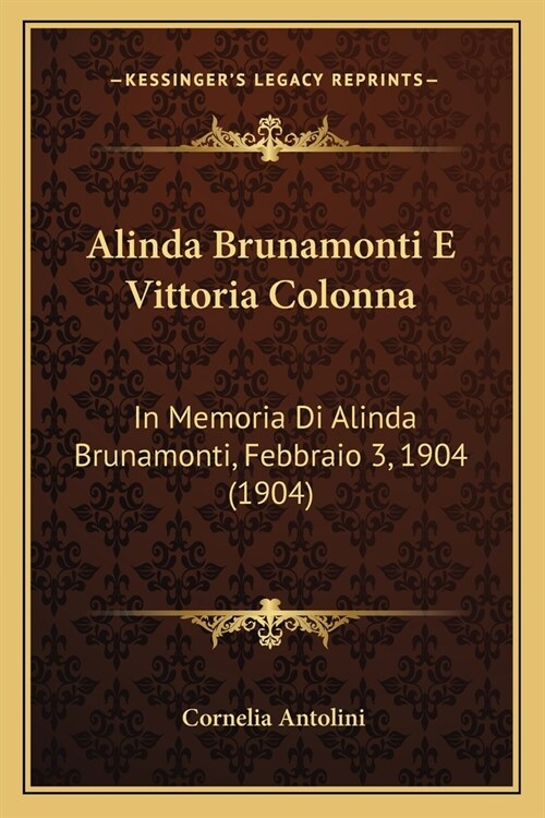 Alinda Brunamonti E Vittoria Colonna: In Memoria Di Alinda Brunamonti, Febbraio 3, 1904 (1904) (Paperback)