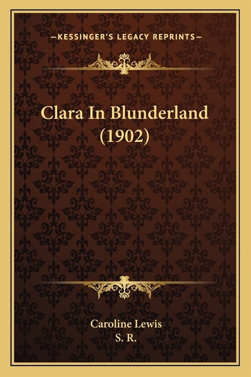 Clara In Blunderland (1902) (Paperback)