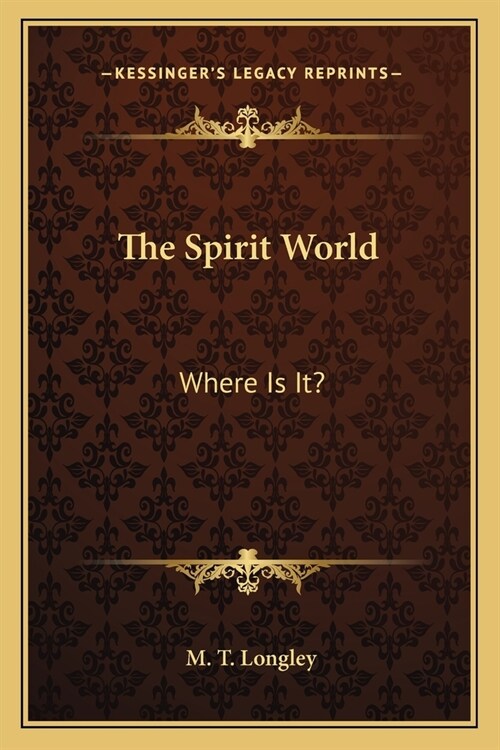 The Spirit World: Where Is It? (Paperback)