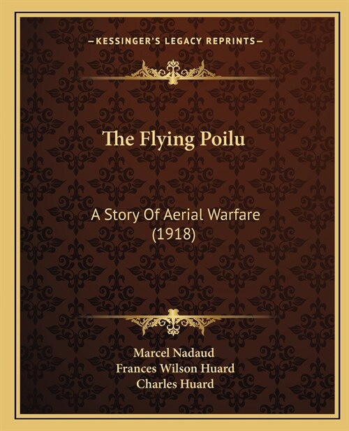 The Flying Poilu: A Story Of Aerial Warfare (1918) (Paperback)