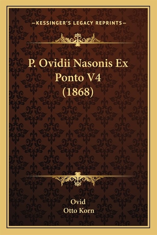 P. Ovidii Nasonis Ex Ponto V4 (1868) (Paperback)