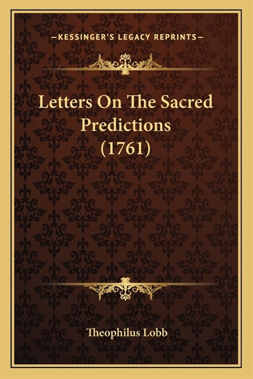 Letters On The Sacred Predictions (1761) (Paperback)
