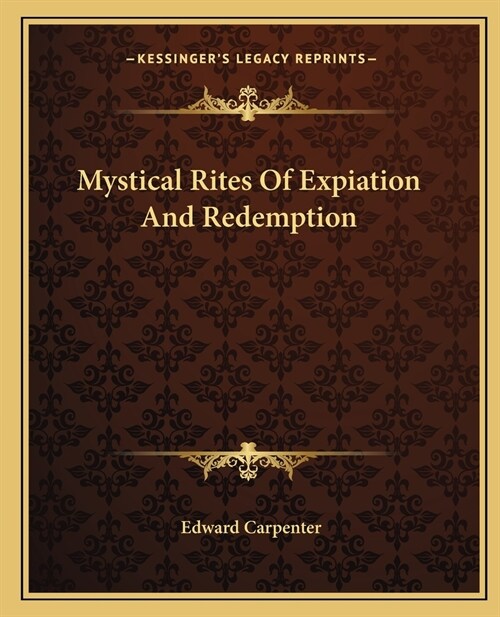 Mystical Rites Of Expiation And Redemption (Paperback)