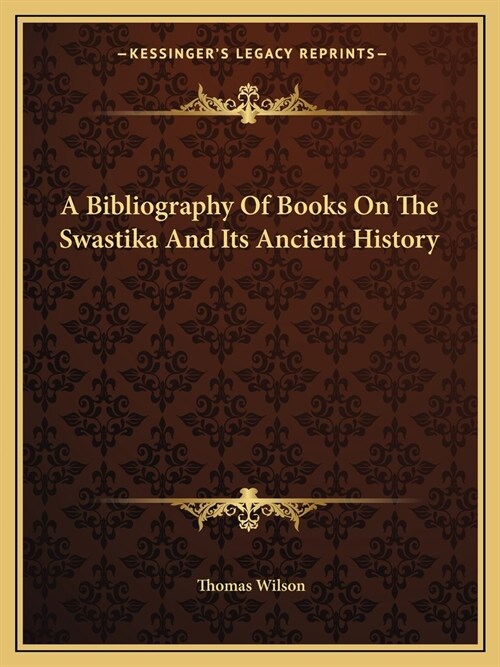 A Bibliography Of Books On The Swastika And Its Ancient History (Paperback)