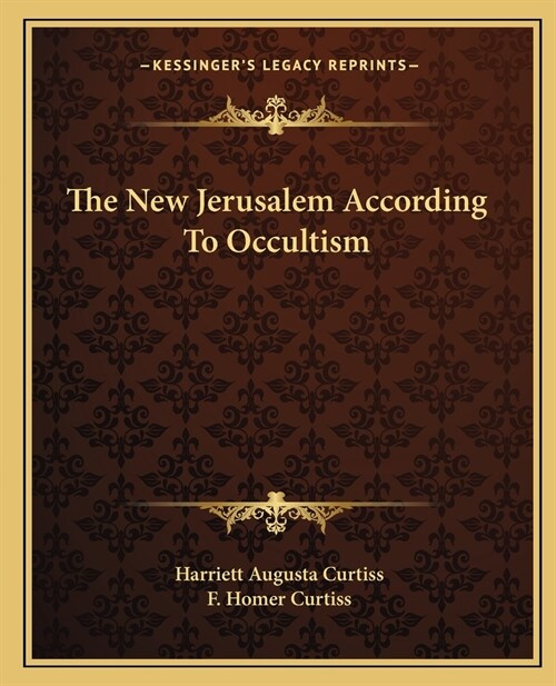 The New Jerusalem According To Occultism (Paperback)