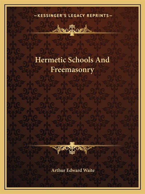 Hermetic Schools And Freemasonry (Paperback)